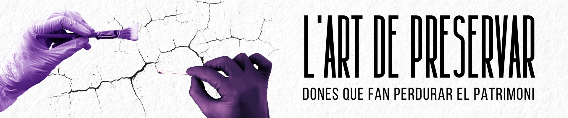 L'art de preservar. Dones que fan perdurar el patrimoni