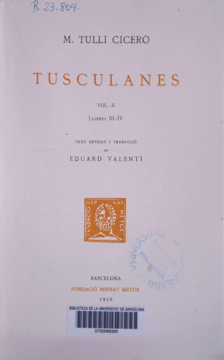 (99) M. TUL·LI CICERÓ, Tusculanes. vol. II. (99) M. TUL·LI CICERÓ, Tusculanes. vol. II.