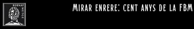 (6) Mirar enrere: cent anys de la FBM