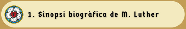 1. Sinopsi biogràfica de Martí Luther