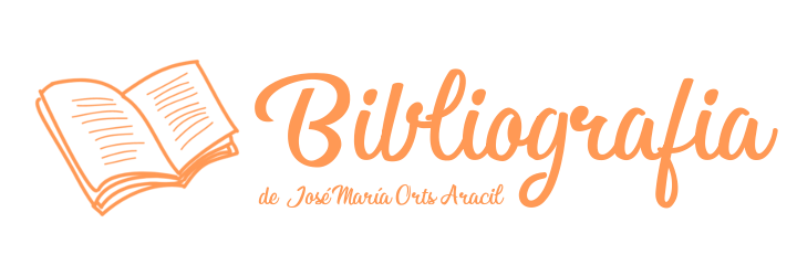 Bibliografia de José María Orts Aracil Bibliografia de José María Orts Aracil