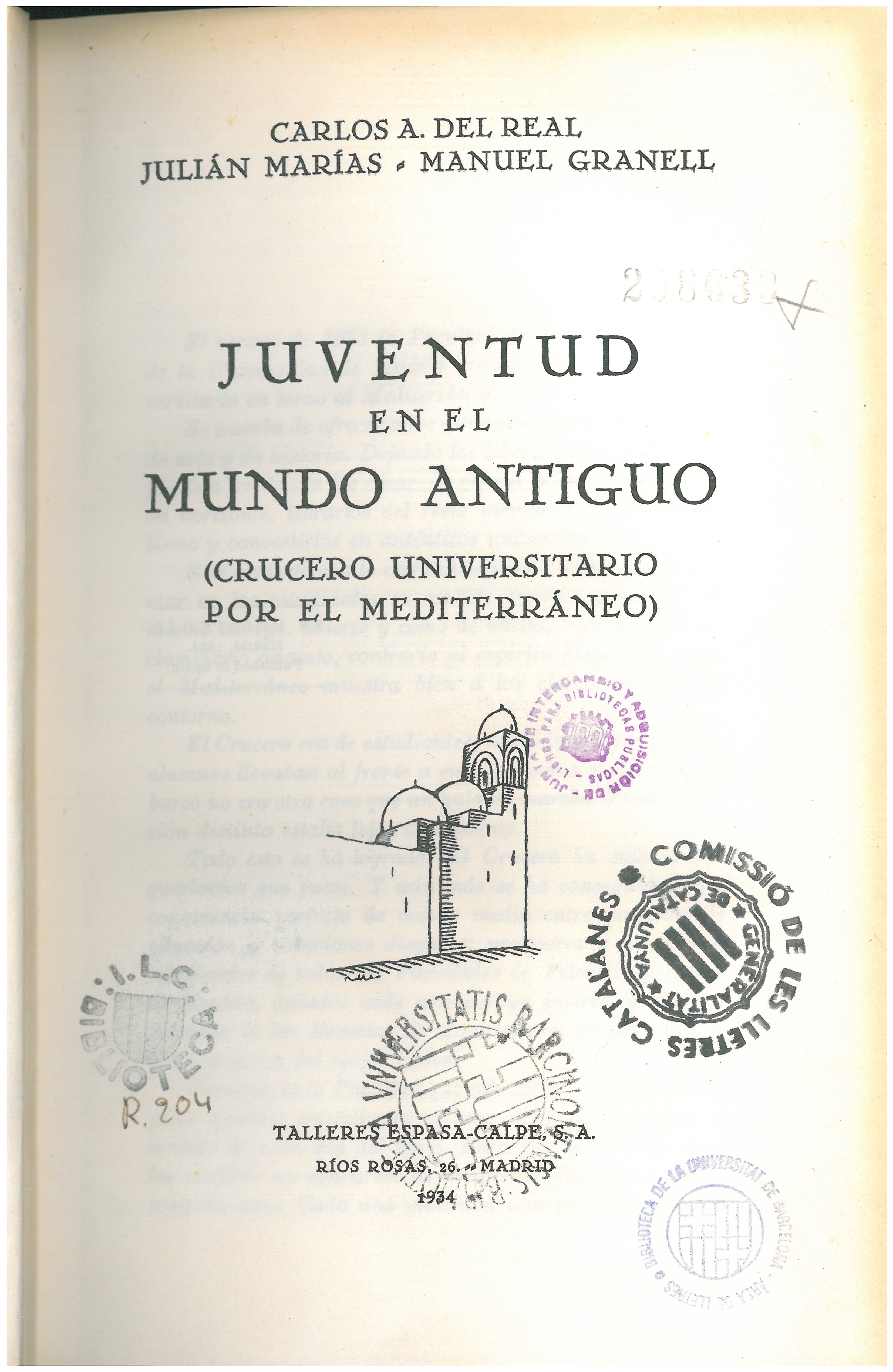 5. Una de las primeras publicaciones sobre el Crucero en 1933: los diarios  de viaje de C. Alonso del Real, M. Granell y J. Marías (Madrid: Espasa   Calpe, 1934). Procedencia: Biblioteca de Letras de la UB.
