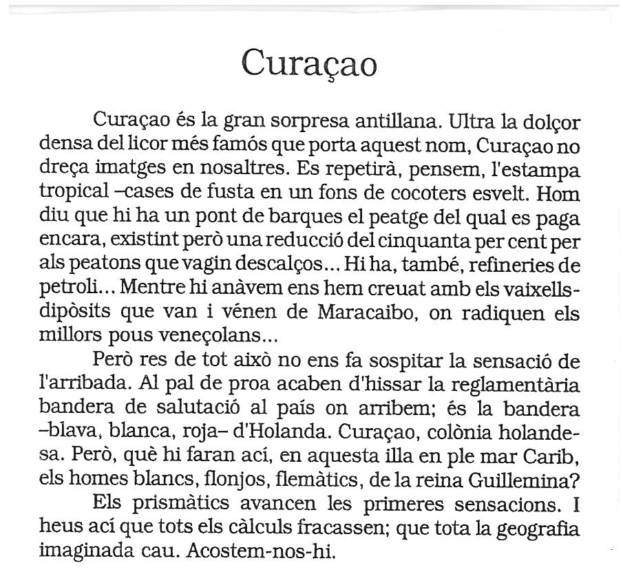 71. G. Díaz-Plaja recoge en su libro "Cartes de navegar" (p. 77) las observaciones hechas en Curaçao.