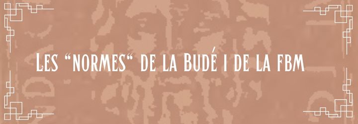 2.3. Les 'normes' de la Budé i de la FBM