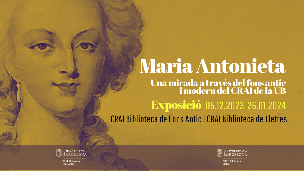 Exposició sobre Maria Antonieta als CRAI Biblioteca de Lletres i Biblioteca de Fons Antic