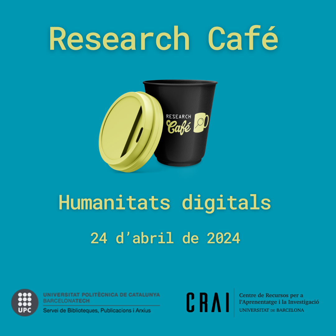 Research Café sobre Humanitats digitals organitzat de forma conjunta entre el CRAI Biblioteca de Filosofia, Geografia i Història i la Biblioteca Oriol Bohigas ETSAB de la UPC