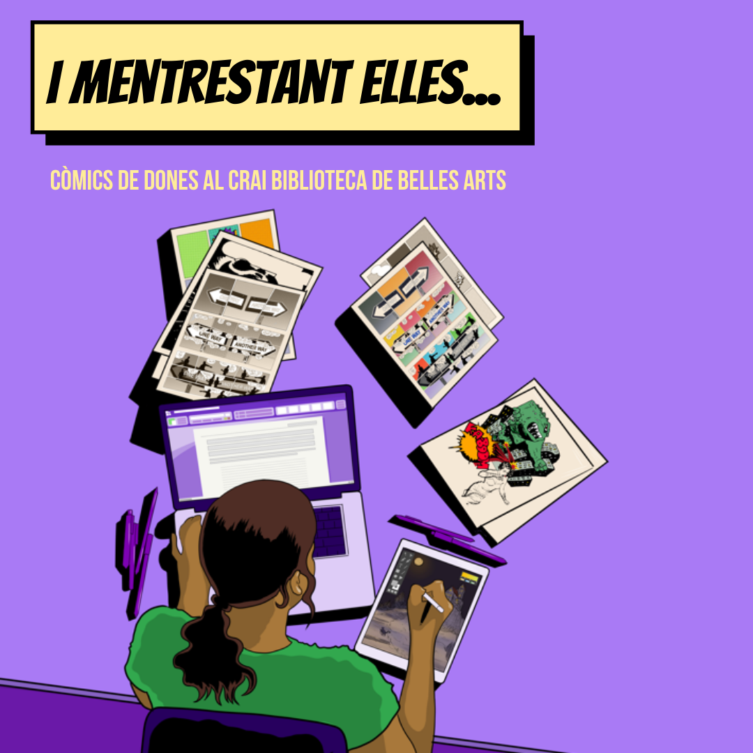 I I mentrestant elles...: còmics de dones al CRAI Biblioteca de Belles Arts