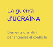 La guerra d'Ucraïna. Elements d'anàlisi per entendre el conflicte