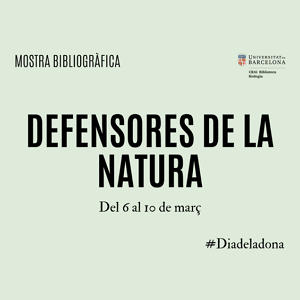 Defensores de la natura, mostra bibliogràfica al CRAI Biblioteca de Biologia