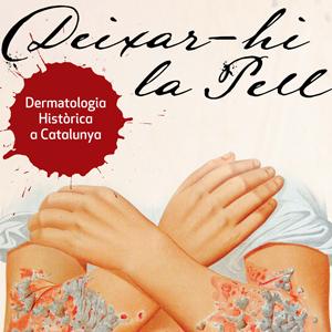 El CRAI Biblioteca del Campus Clínic col·labora en l'exposició 'Deixar-hi la pell. Dermatologia històrica a Catalunya'