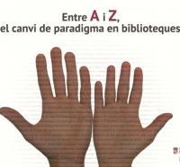Nova guia de lectura al CRAI Biblioteca de Biblioteconomia i Documentació: "Entre A i Z, el canvi de paradigma en biblioteques"