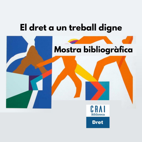 Mostra bibliogràfica sobre el dret a un treball digne al CRAI Biblioteca de Dret