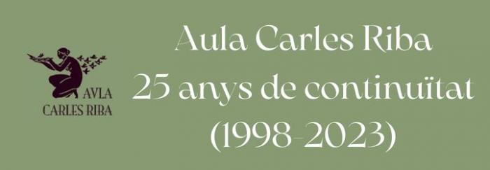 Aula Carles Riba: 25 anys de continuïtat (1998-2023)